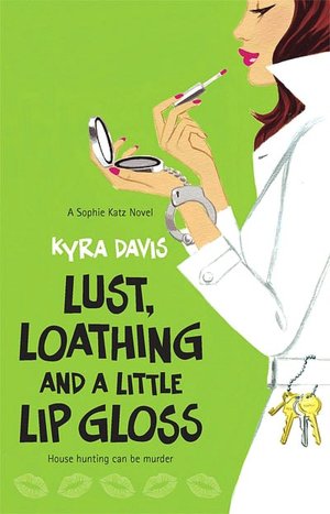 Lust, Loathing and a Little Lip Gloss (Sophie Katz Series #4)