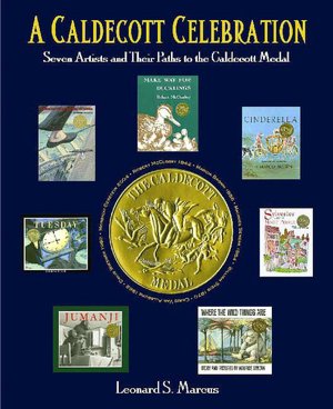 Caldecott Celebration: Seven Artists and their Paths to the Caldecott Medal