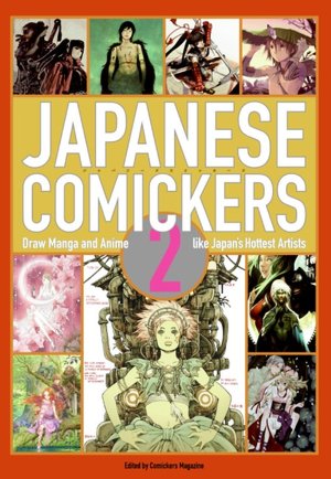 Japanese Comickers: Draw Manga and Anime Like Japan's Hottest Artists