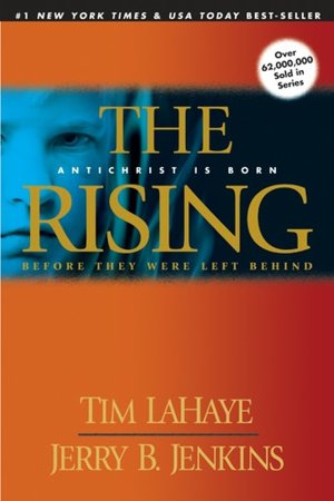 The Rising: Antichrist Is Born (Before They Were Left Behind Series #1)