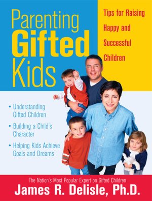 Parenting Gifted Kids: Tips for Raising Happy and Successful Gifted Children