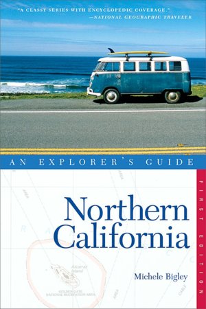 Northern California: An Explorer's Guide