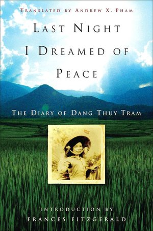 Last Night I Dreamed of Peace: The Diary of Dang Thuy Tram