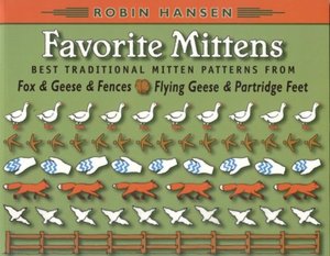 Favorite Mittens: Best Traditional Mitten Patterns from Fox and Geese and Fences and Flying Geese and Partridge Feet