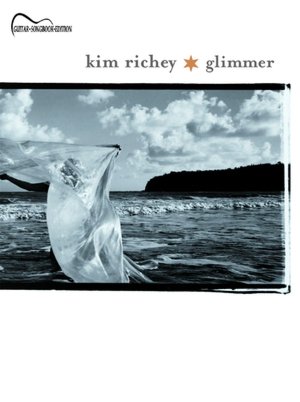 Kim Richey -- Glimmer: Guitar Songbook Edition