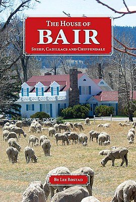 House of Bair: Sheep, Cadillacs, and Chippendale