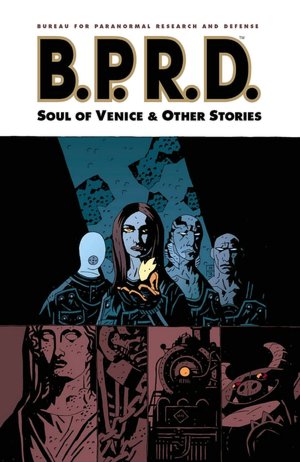 B.P.R.D., Volume 2: The Soul of Venice and Other Stories
