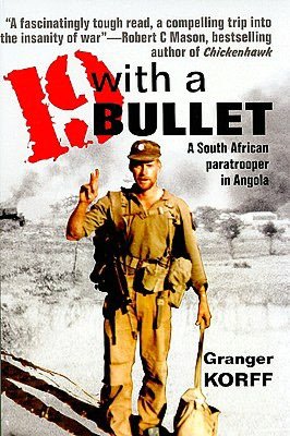 19 with a Bullet: A South African Paratrooper in Angola