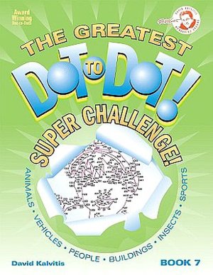 The Greatest Dot-to-Dot Super Challenge Book 7