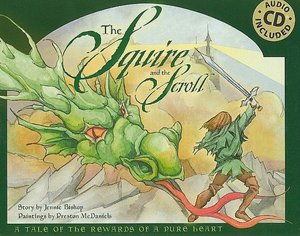 Squire and the Scroll (with Audio CD): A Tale of the Rewards of a Pure Heart