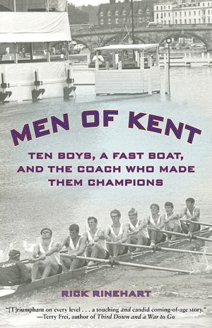 Men of Kent: Ten Boys, A Fast Boat, and the Coach Who Made Them Champions