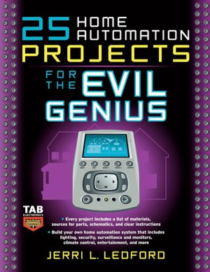 25 Home Automation Projects For The Evil Genius