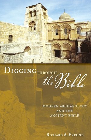 Digging Through the Bible: Modern Archaeology and the Ancient Bible