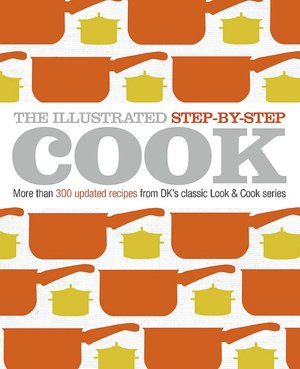 The Illustrated Step-by-Step Cook