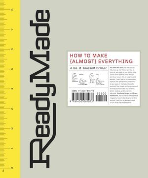 ReadyMade: How to Make [Almost] Everything: A Do-It-Yourself Primer