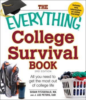 The Everything College Survival Book, 3rd Edition: All You Need to Get the Most Out of College Life