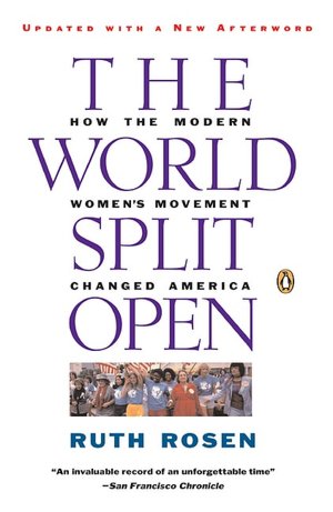 The World Split Open: How the Modern Women¿s Movement Changed America
