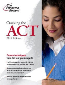 Cracking the ACT, 2011 Edition