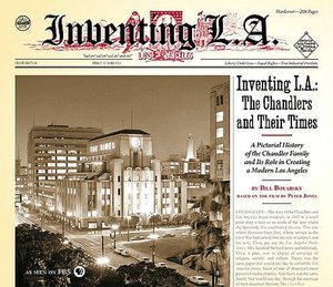 Inventing L.A.: The Chandlers and Their Times