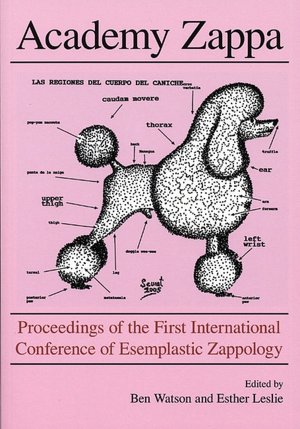 Academy Zappa: Proceedings of the First International Conference of Esemplastic Zappology