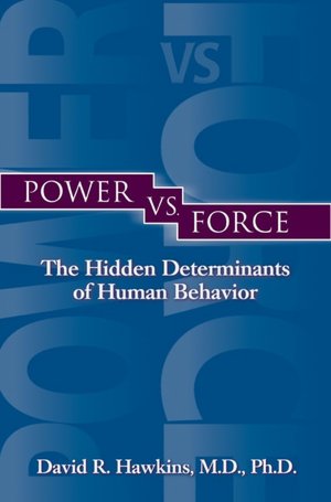 Power vs. Force: The Hidden Determinants of Human Behavior