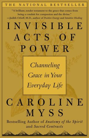 Invisible Acts of Power: Channeling Grace in Your Everyday Life