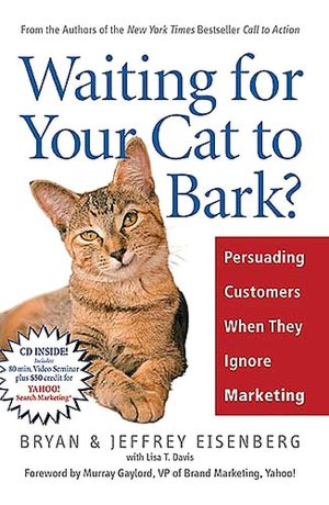 Waiting for Your Cat to Bark?: Persuading Customers When They Ignore Marketing