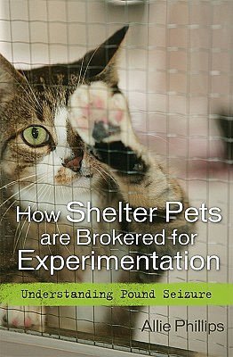 How Shelter Pets are Brokered for Experimentation: Understanding Pound Seizure