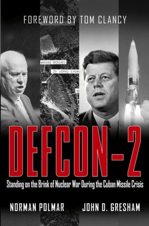 DEFCON-2: Standing on the Brink of Nuclear War During the Cuban Missile Crisis