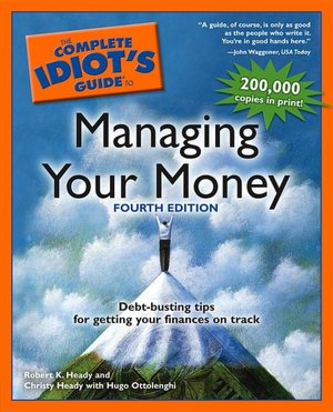 The Complete Idiot's Guide to Managing Your Money, 4th Edition
