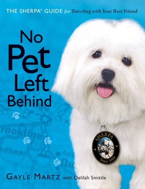 No Pet Left Behind: The Sherpa Guide for Traveling with Your Best Friend