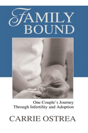 Family Bound: One Couple's Journey Through Infertility and Adoption