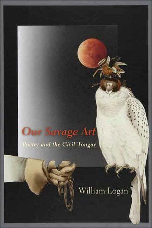 Our Savage Art: Poetry and the Civil Tongue