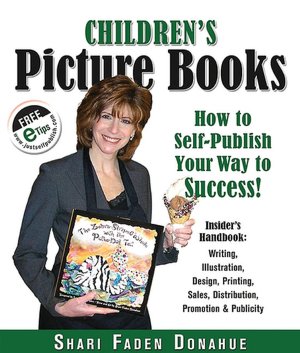 Children's Picture Books: How to Self-Publish Your Way to Success!