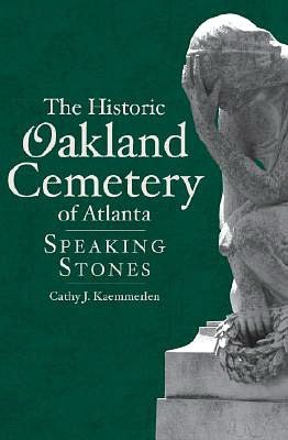 Historic Oakland Cemetery of Atlanta: Speaking Stones