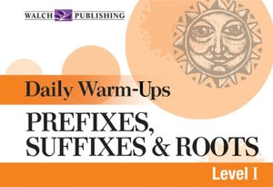 Daily Warm-Ups: Prefixes, Suffixes, and Roots Level I