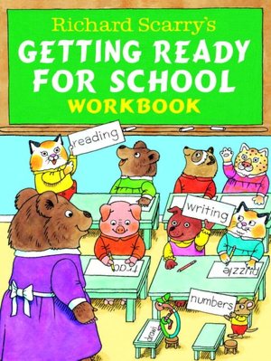 Free popular audio book downloads Richard Scarry's Getting Ready For School Workbook by Richard Scarry (English Edition)