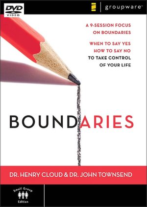 Boundaries: When to Say Yes, How to Say No, to Take Control of Your Life: A 9-Sessions Focus on Boundaries