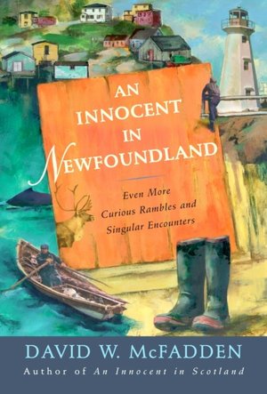 An Innocent in Newfoundland: Even More Curious Rambles and Singular Encounters