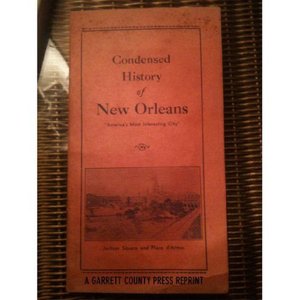 Condensed History of New Orleans: America's Most Interesting City