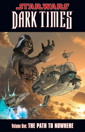 Star Wars Dark Times, Volume #1: The Path to Nowhere