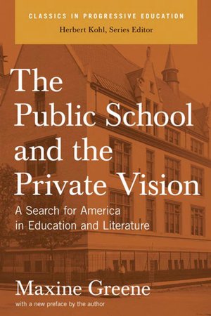 Public School and the Private Vision: A Search for America in Education and Literature