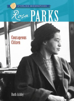 Rosa Parks: Courageous Citizen (Sterling Biographies Series)