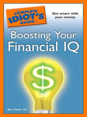 The Complete Idiot's Guide to Boosting Your Financial IQ