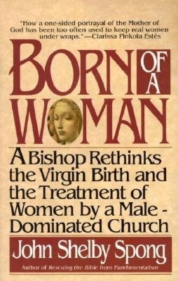 Born of a Woman: A Bishop Rethinks the Birth of Jesus