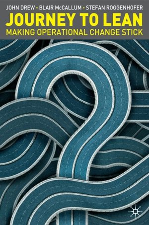 Journey to Lean: Making Operational Change Stick