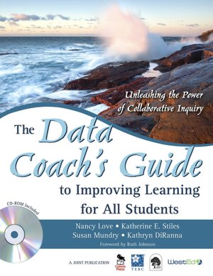 Data Coach's Guide to Improving Learning for All Students: Unleashing the Power of Collaborative Inquiry