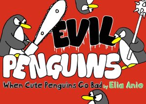 Evil Penguins: When Cute Penguins Go Bad