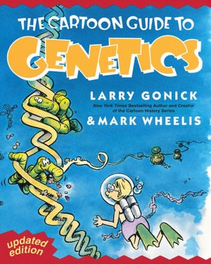 Download free textbooks online pdf Cartoon Guide to Genetics English version 9780062730992  by Larry Gonick, Mark Wheelis, Gonick