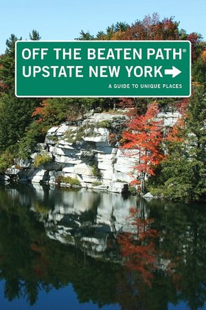 Upstate New York Off the Beaten Path: A Guide to Unique Places